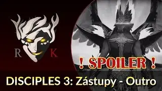 Projekt 7: Disciples 3 Resurrection - Z&aacute;stupy nemrtv&yacute;ch - Outro *Spoiler*