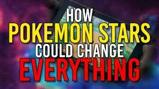 How Pok&eacute;mon Stars/Pok&eacute;mon Ultra Sun & Moon Could Change EVERYTHING!