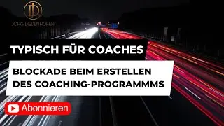 F&uuml;r Coaches: Blockade l&ouml;sen - Coaching Programm erstellen