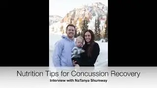 33. Nutrition Tips for Concussion Recovery: An Interview with NaTanya Shumway