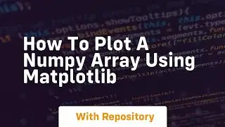How to plot a numpy array using matplotlib