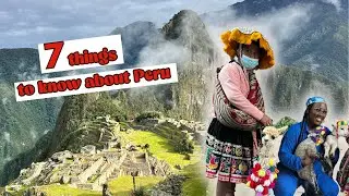 7  things I wish I knew about Peru