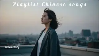 悲伤中文歌曲 | 分手情歌 | เพลงจีนอกหัก 深夜孤独歌单|minemelody