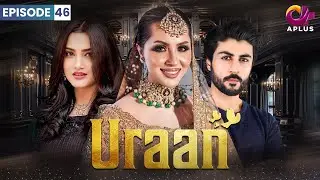 Uraan - Episode 46 | Aplus Dramas | Ali Josh, Nimra Khan, Salman Faisal | Pakistani Drama | CI1O