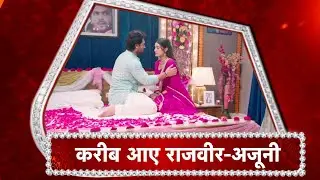 Anjooni: Rajveer- Ajooni's Bedroom Romance!