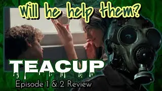 Teacup S1 Episode 1 & 2 Review | I&rsquo;m Already Invested!