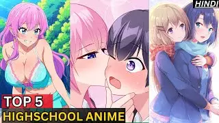 Top 5 Highschool Romance Anime (Hindi) || Best Highschool Anime #romance  #bestanime #topanime