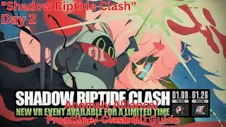 Shadow Riptide Clash Day 2 Anomaly Alliance/ Frontline/ Clash (II) Guide【Zenless Zone Zero 2.5】