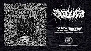 EXECUTE (US) - FOREVER SEVERED (EP) - Iron Fortress Records 2025