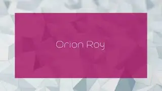 Orion Roy - appearance