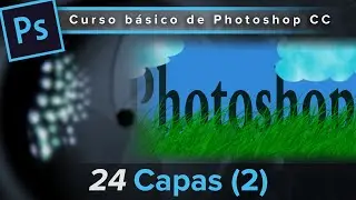 24. Capas (2) (Curso básico de Photoshop CC)