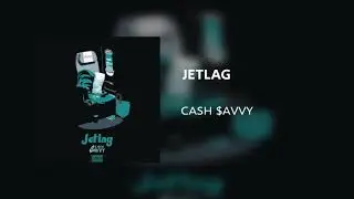 Jetlag - CASH $AVVY