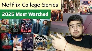 Netflix Most Watched College Life Teen Web Series 2025 - most watched web series in the world
