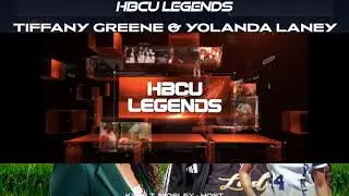 HBCU Sports Convos: Tiffany Greene & Yolanda Laney