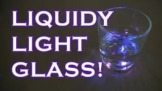 Liquidy Light Glass!
