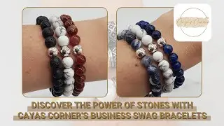 Discover the Power of Stones with Cayas Corner&rsquo;s Business Swag Bracelets