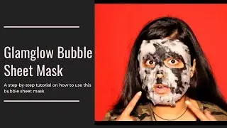 How to get Glowing skin | Glamglow Bubble Sheet Mask