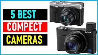 Best Compact Cameras In 2023|| Top 5 Best Compact Cameras- Reviews