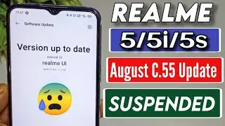 Realme 5/5s/5i August C.55 Update Suspended | Realme 5 Update | Realme 5s Update | Realme 5i Update