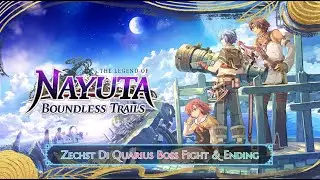 The Legend of Nayuta: Boundless Trails - Zechst Di Quarius Boss Fight & Ending