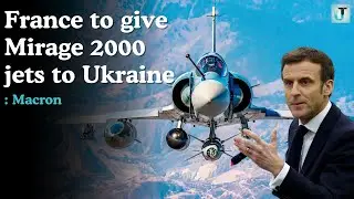 France to provide Mirage 2000 warplanes to Ukraine, Macron says