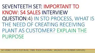 SEVENTEETH SET: S4 SALES INTERVIEW QUESTION:4) IN STO, WHAT IS THE NEED OF CREATING RECEIVING PLANT.