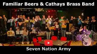 Familiar Beers & Cathays Brass Band: Seven Nation Army