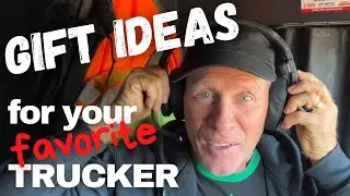 BEST GIFT IDEAS for Truck Drivers - Things We Use and Recommend