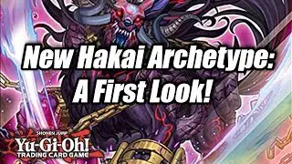 Yu-Gi-Oh! Hakai Archetype: A First Look!