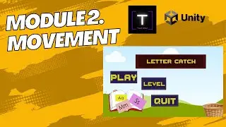 Unity Tutorial Part 2-Module 2:  Player Movement