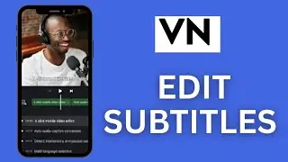 Как редактировать субтитры в Vn Video Editor 2025?