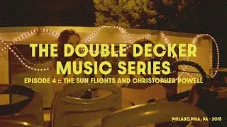 Double Decker Music Series | Episode 4 |  The Sun Flights and Christopher  