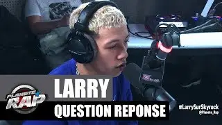 Larry - Question r&eacute;ponse #Plan&egrave;teRap