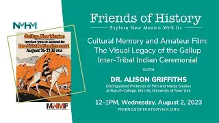 Cultural Memory and Amateur Film: The Visual Legacy of the Gallup Inter-Tribal Indian Ceremonial