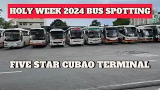 HOLY WEEK 2024 PROVINCIAL BUS SPOTTING. | FIVE STAR CUBAO TERMINAL.