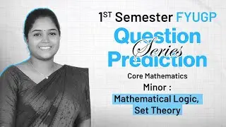 Mathematical Logic, Set Theory | Minor | 1st Sem FYUGP | Calicut University | Prediction Series