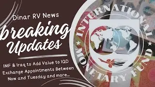 🔴IMF & Iraq to Add Value to IQD🚩Exchanges Between Now to Tuesday?🤔Dinar RV Updates [IQD Value News]
