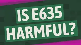 Is E635 harmful?