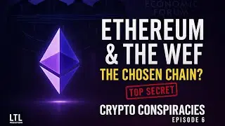 Crypto Conspiracies Ep. 6 &mdash; Ethereum & The WEF: The Chosen Smart Contract Chain? 