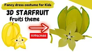 How to Make Starfruit costume for Kids /Fruits theme fancy Dress Idea /Carambola costume/ 3D costume