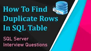 How To Find Duplicate Rows In SQL Server | SQL Query To Find Duplicate Rows | Find Duplicates In SQL