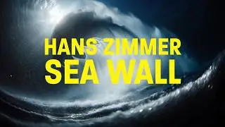 HANS ZIMMER | SEA WALL | PAPADU'S surRIHL VISUAL RETOUCH