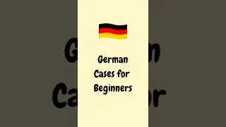 German Cases Made Easy: A Step-by-Step Guide for New Learners