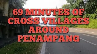 NMO RIDE #2 - 69 MINUTES CROSS VILLAGES AROUND PENAMPANG