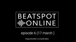 BEATSPOT ONLINE (live Dj stream) Episode 6