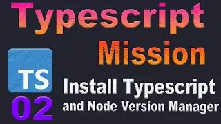 Install Typescript and Node Version Manager ||সহজ বাংলায় Typescript শিখি #2