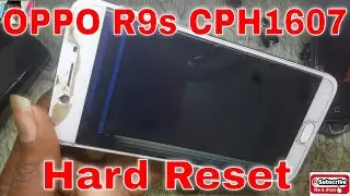 Oppo R9s (CPH1607) Hard Reset Remove Password/Pettern/Pin/ +FRP Bypass Without Data Losing