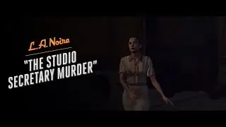 L.A. Noire Walkthrough | Case 14: The Studio Secretary Murder