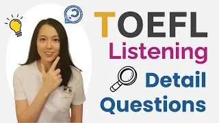 TOEFL Listening: How to Answer Detail Questions