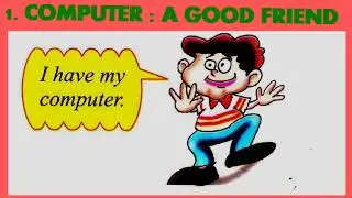 1. Computer: A good Friend